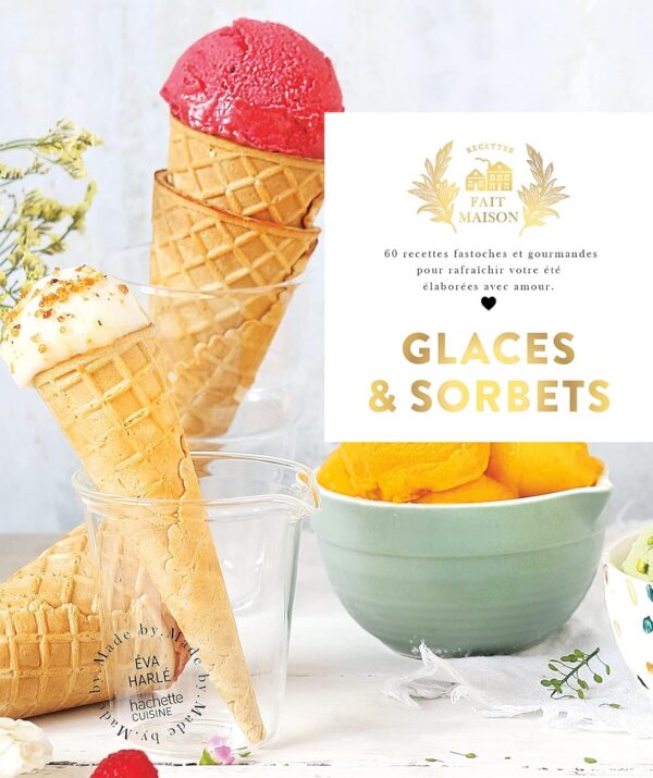 71OGbU0cvJS._SL1500_ Livre Glaces et Sorbets (Nouvelle Édition) - 60 Recettes Maison Hachette